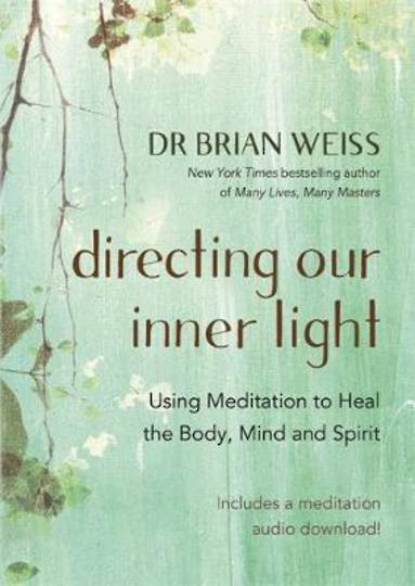Directing Our Inner Light by Brian Weiss